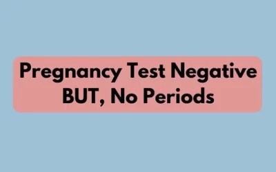 12 Causes of a Negative Pregnancy Test with No Period