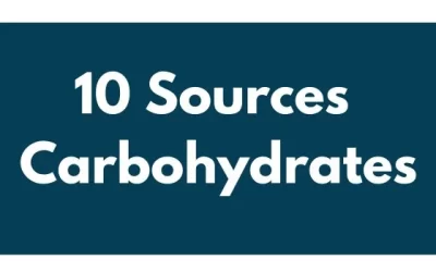 10 Sources of Carbohydrates